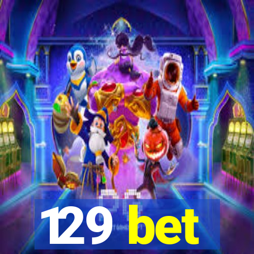 129 bet